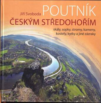 Jiří Svoboda: Poutník Českým středohořím