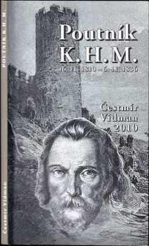 Čestmír Vidman: Poutník K.H.M : 16.11.1810-6.11.1836