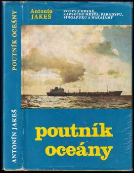 Antonín Jakeš: Poutník oceány