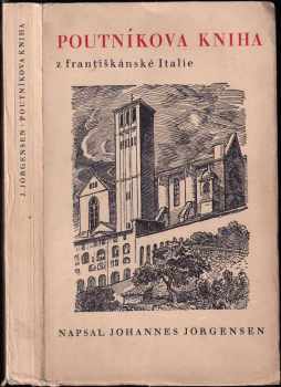 Johannes Jorgensen: Poutníkova kniha z františkánské Italie
