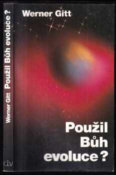 Werner Gitt: Použil Bůh evoluce?
