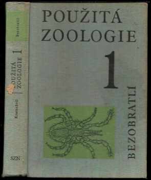 Josef Kratochvíl: Použitá zoologie : učebnice pro vysoké školy zemědělské. Díl 1, Bezobratlí