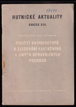 Použití radioisotopů k sledování flotačního a jiných úpravnických pochodů