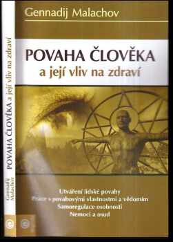 Gennadij Petrovič Malachov: Povaha člověka a její vliv na zdraví a život