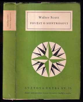 Pověst o Montrosovi - Walter Scott (1954, Státní nakladatelství krásné literatury, hudby a umění) - ID: 171810