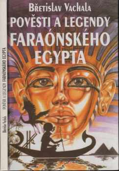 Pověsti a legendy faraónského Egypta