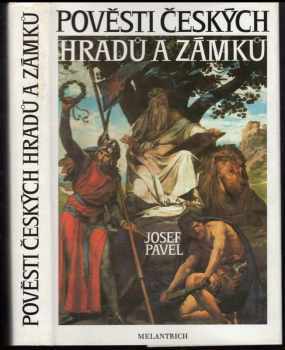 Pověsti českých hradů a zámků - Josef Pavel, Adam Jist (1995, Melantrich) - ID: 738312
