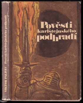 Viktor Palivec: Pověsti karlštejnského podhradí