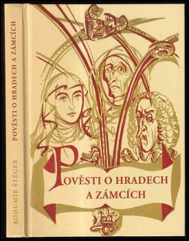 Bohumír Štéger: Pověsti o hradech a zámcích
