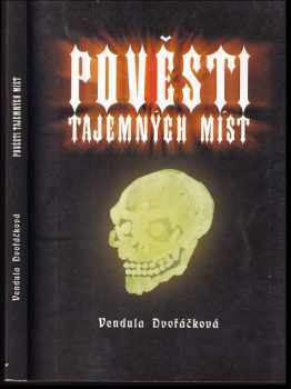 Vendula Dvořáčková: Pověsti tajemných míst