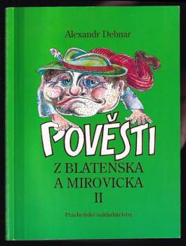 Alexandr Debnar: Pověsti z Blatenska a Mirovicka