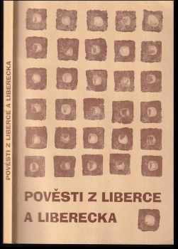 Pověsti z Liberce a Liberecka - z němčiny přeložila Libuše Dismanová , upravila Eva Koudelková , ilustrovala Jarka Vaňová