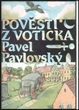 Pavel Pavlovsky: Pověsti z Voticka