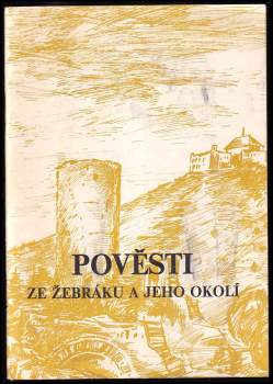 Pověsti ze Žebráku a jeho okolí