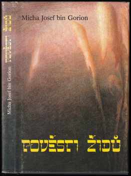 Pověsti Židů : mýty, legendy a výklady - Micha Josef Bin Gorion (1992, Trigon) - ID: 697274