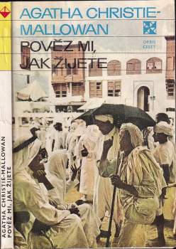 Agatha Christie: Pověz mi, jak žijete