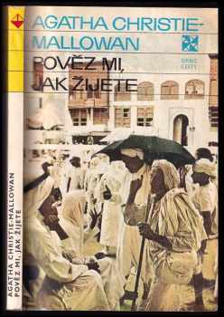 Agatha Christie: Pověz mi, jak žijete