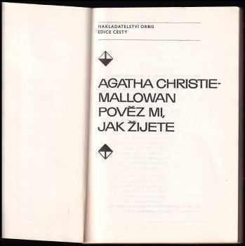 Agatha Christie: Pověz mi, jak žijete