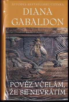 Diana Gabaldon: Pověz včelám, že se nevrátím