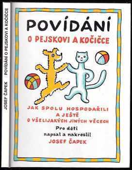 Povídání o pejskovi a kočičce jak spolu hospodařili a ještě o všelijakých jiných věcech - Josef Čapek (1998, Cesty) - ID: 549900