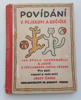 Josef Čapek: Povídání o pejskovi a kočičce, jak spolu hospodařili a ještě o všelijakých jiných věcech