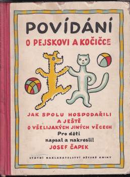 Josef Čapek: Povídání o pejskovi a kočičce, jak spolu hospodařili a ještě o všelijakých jiných věcech