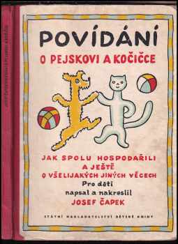 Josef Čapek: Povídání o pejskovi a kočičce jak spolu hospodařili a ještě o všelijakých jiných věcech