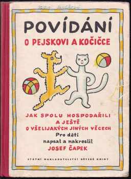 Karel Čapek: Povídání o pejskovi a kočičce jak spolu hospodařili a ještě o všelijakých jiných věcech