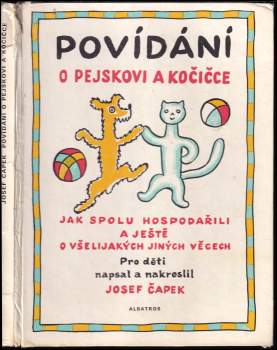 Josef Čapek: Povídání o pejskovi a kočičce, jak spolu hospodařili a ještě o všelijakých jiných věcech