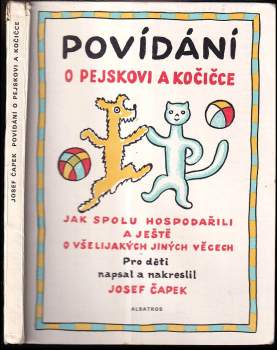 Josef Čapek: Povídání o pejskovi a kočičce, jak spolu hospodařili a ještě o všelijakých jiných věcech