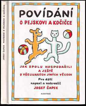 Josef Čapek: Povídání o pejskovi a kočičce : jak spolu hospodařili a ještě o všelijakých jiných věcech