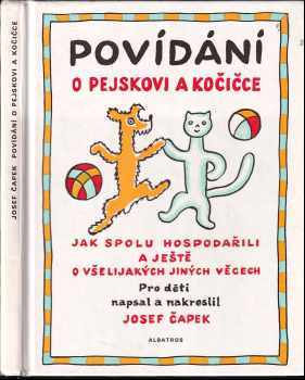 Josef Čapek: Povídání o pejskovi a kočičce : jak spolu hospodařili a ještě o všelijakých jiných věcech