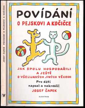 Povídání o pejskovi a kočičce jak spolu hospodařili a ještě o všelijakých jiných věcech - Josef Čapek (1996, Albatros) - ID: 2332100