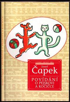 Povídání o pejskovi a kočičce jak spolu hospodařili a ještě o všelijakých jiných věcech - Josef Čapek (2000, Levné knihy KMa) - ID: 780318