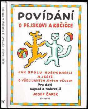 Povídání o pejskovi a kočičce, jak spolu hospodařili a ještě o všelijakých jiných věcech