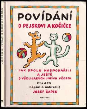 Povídání o pejskovi a kočičce : jak spolu hospodařili a ještě o všelijakých jiných věcech - Josef Čapek (1987, Albatros) - ID: 734556