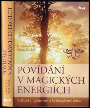 Milan Koukal: Povídání v magických energiích