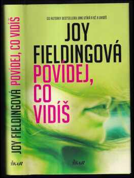 Povídej, co vidíš - Joy Fielding (2015, Ikar) - ID: 812798