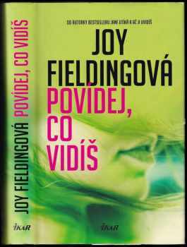 Povídej, co vidíš - Joy Fielding (2015, Ikar) - ID: 618917