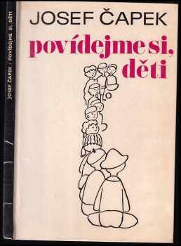 Povídejme si, děti : pro nejmenší - Josef Čapek (1968, Státní nakladatelství dětské knihy) - ID: 120615