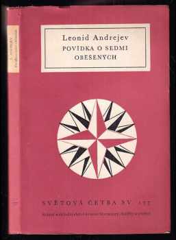 Povídka o sedmi oběšených - Leonid Nikolajevič Andrejev (1958, Státní nakladatelství krásné literatury, hudby a umění) - ID: 68810