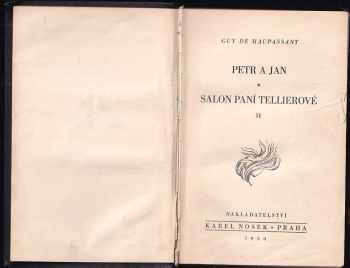 Guy de Maupassant: KOMPLET Guy de Maupassant 2X Povídky dne i noci ; Salon paní Tellierové + Petr a Jan ; Salon paní Tellierové