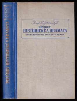 Josef Kajetán Tyl: Povídky historické a dramata