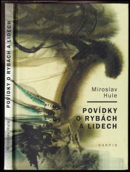 Povídky o rybách a lidech - DEDIKACE MIROSLAV HULE