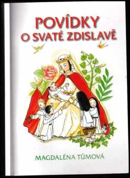 Magdaléna Tůmová: Povídky o svaté Zdislavě