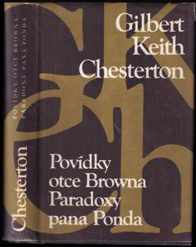 G. K Chesterton: Povídky otce Browna ; Paradoxy pana Ponda