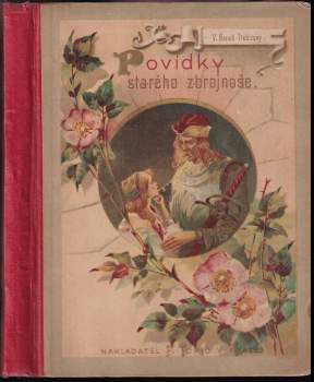 Povídky starého zbrojnoše a jiné obrázky z naší minulosti