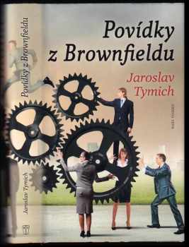 Povídky z Brownfieldu - Jaroslav Tymich (2020, Naše vojsko) - ID: 514974