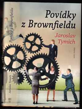 Povídky z Brownfieldu - Jaroslav Tymich (2020, Naše vojsko) - ID: 518063