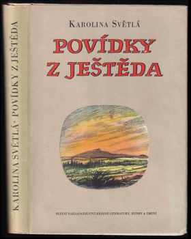 Povídky z Ještěda : výbor - Karolina Světlá (1956, Státní nakladatelství krásné literatury, hudby a umění) - ID: 724837